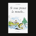 Si vous prenez la mouche...